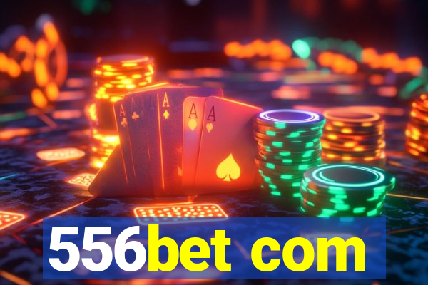 556bet com